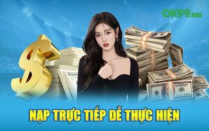Ưu điểm kênh nạp tiền OK9